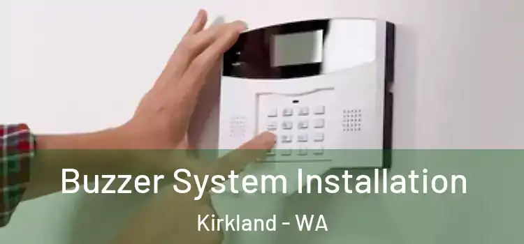  Buzzer System Installation Kirkland - WA