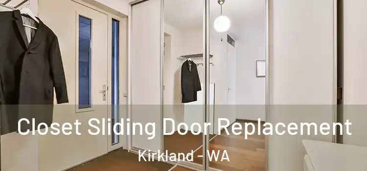  Closet Sliding Door Replacement Kirkland - WA