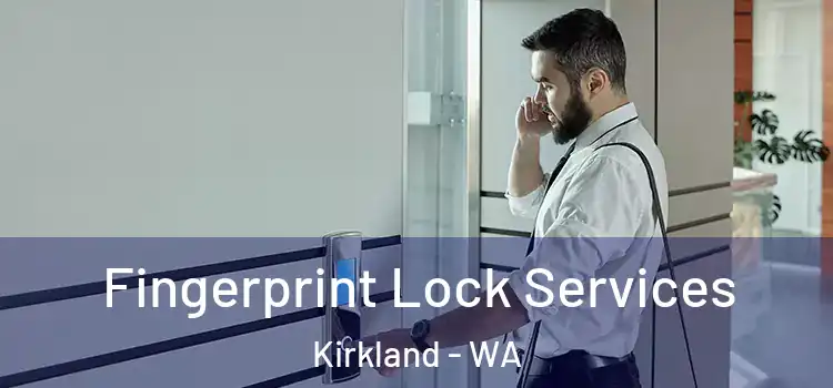  Fingerprint Lock Services Kirkland - WA